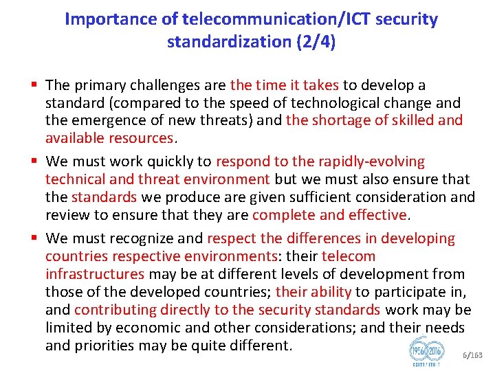 Importance of telecommunication/ICT security standardization (2/4) § The primary challenges are the time it