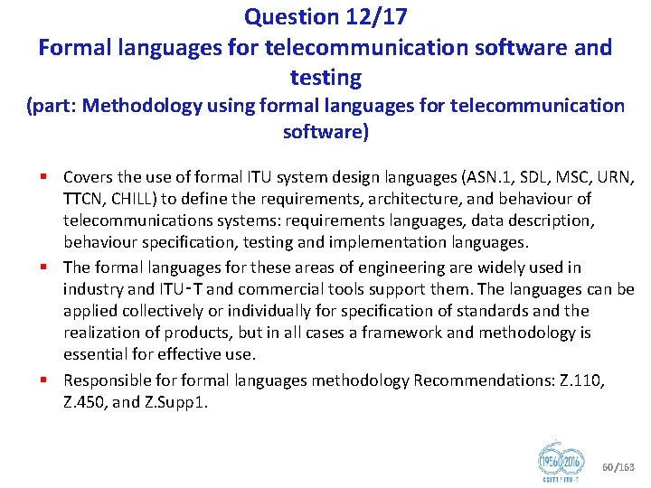 Question 12/17 Formal languages for telecommunication software and testing (part: Methodology using formal languages