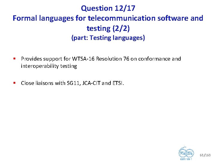 Question 12/17 Formal languages for telecommunication software and testing (2/2) (part: Testing languages) §