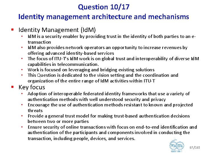 Question 10/17 Identity management architecture and mechanisms § Identity Management (Id. M) • Id.