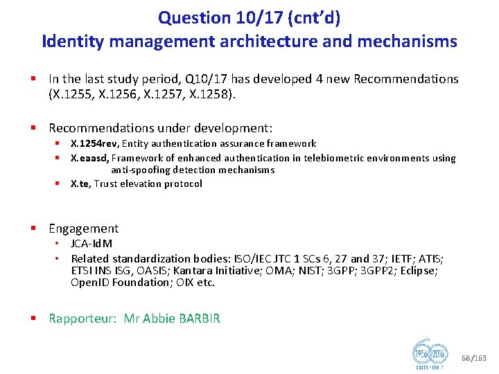 Question 10/17 (cnt’d) Identity management architecture and mechanisms § In the last study period,