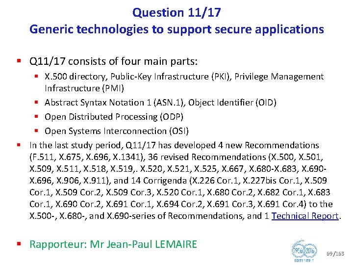 Question 11/17 Generic technologies to support secure applications § Q 11/17 consists of four