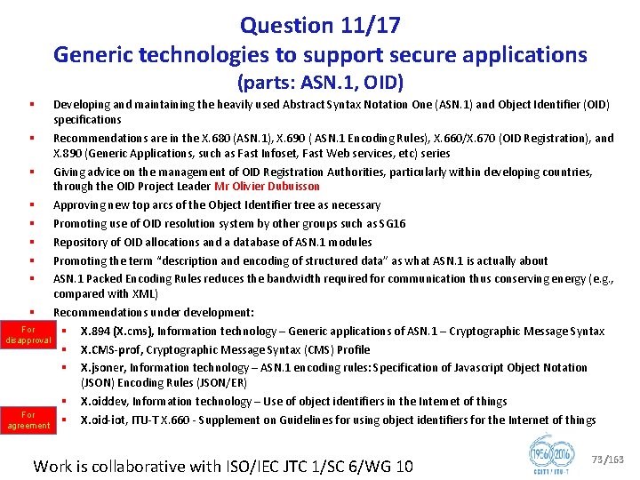 Question 11/17 Generic technologies to support secure applications (parts: ASN. 1, OID) Developing and