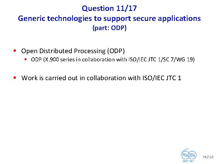 Question 11/17 Generic technologies to support secure applications (part: ODP) § Open Distributed Processing