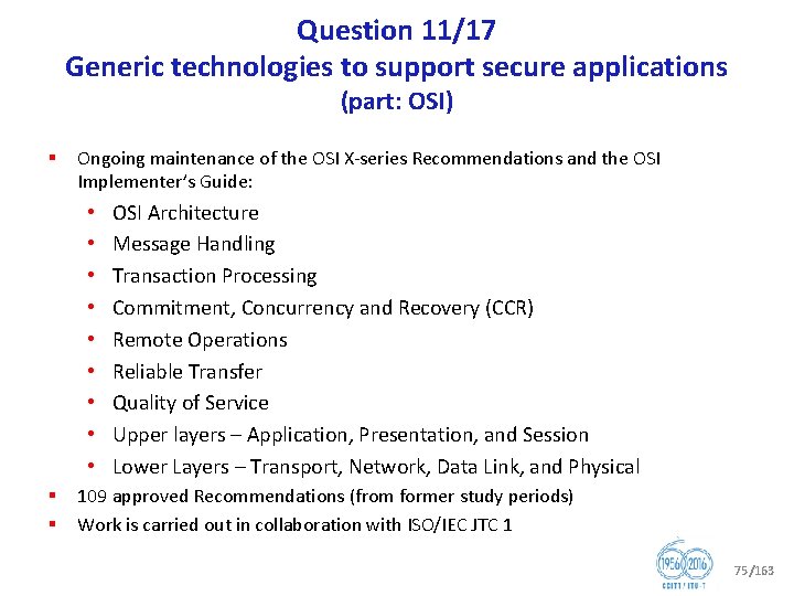 Question 11/17 Generic technologies to support secure applications (part: OSI) § Ongoing maintenance of