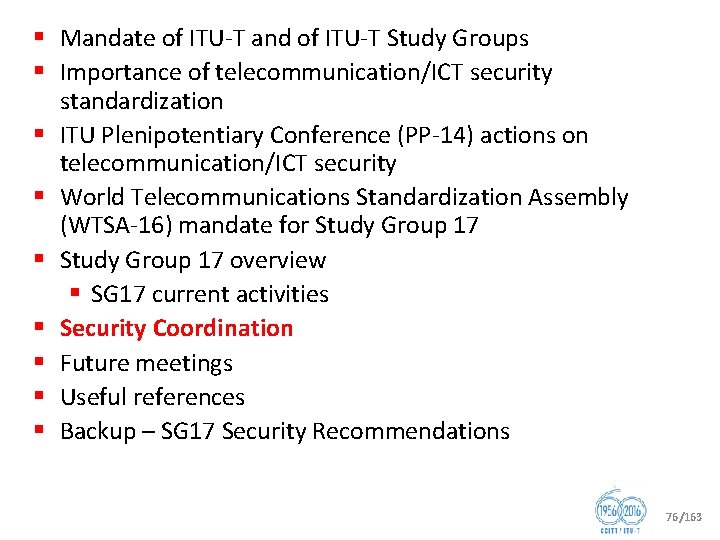 § Mandate of ITU T and of ITU T Study Groups § Importance of