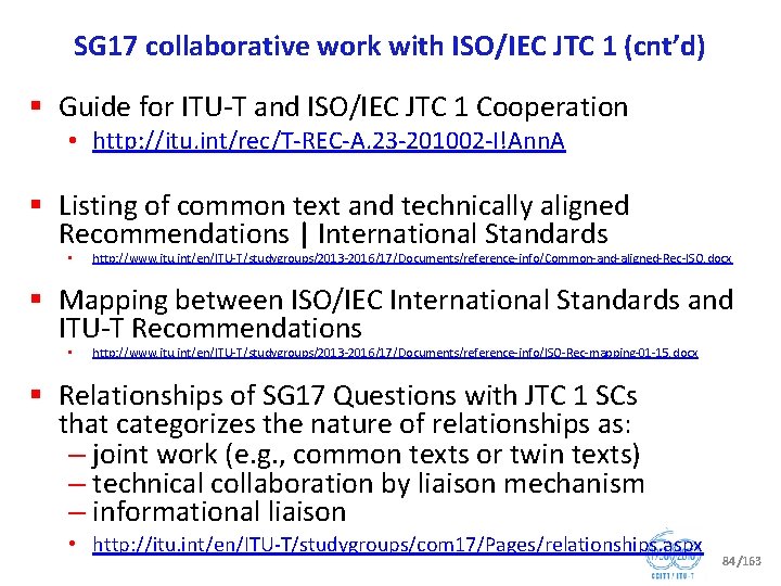 SG 17 collaborative work with ISO/IEC JTC 1 (cnt’d) § Guide for ITU T