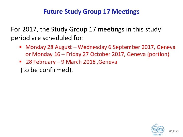 Future Study Group 17 Meetings For 2017, the Study Group 17 meetings in this