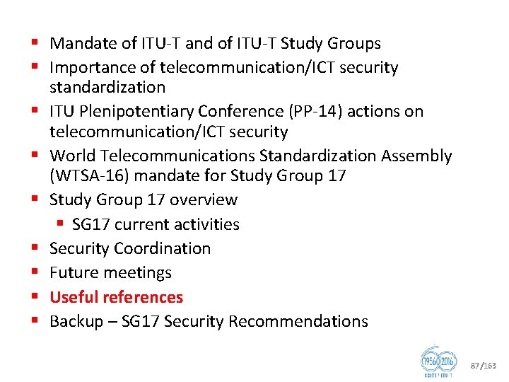 § Mandate of ITU T and of ITU T Study Groups § Importance of