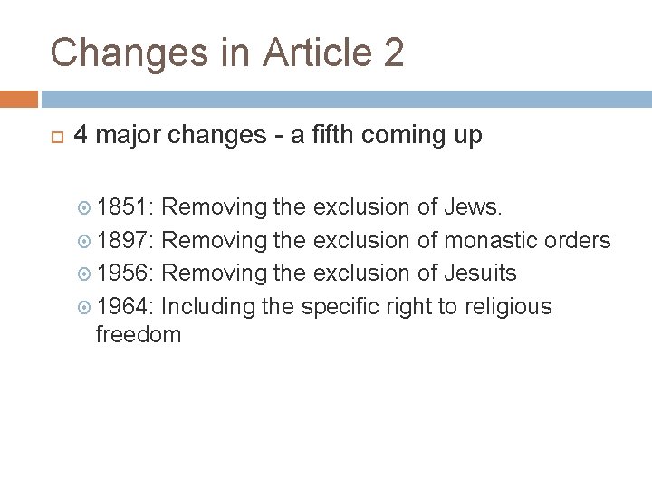 Changes in Article 2 4 major changes - a fifth coming up 1851: Removing