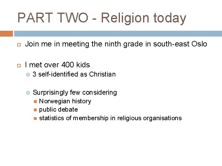 PART TWO - Religion today Join meeting the ninth grade in south-east Oslo I