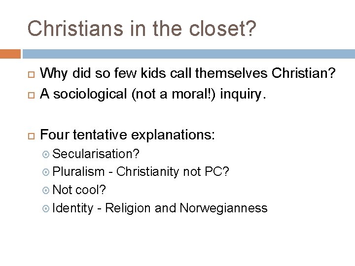 Christians in the closet? Why did so few kids call themselves Christian? A sociological