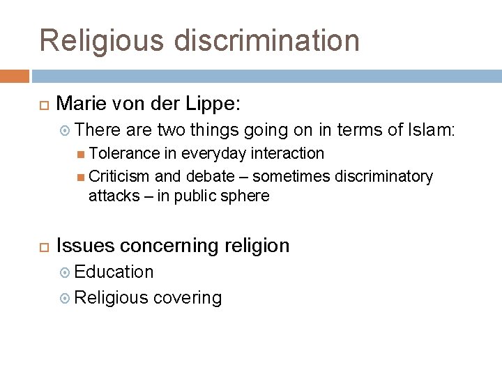Religious discrimination Marie von der Lippe: There are two things going on in terms