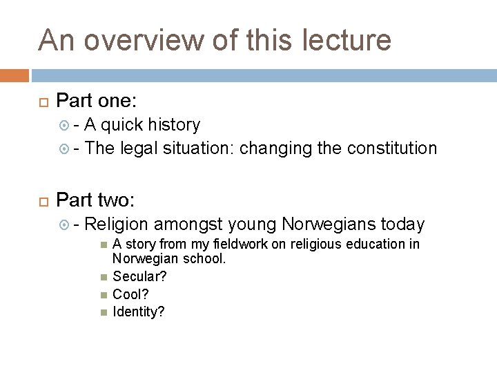 An overview of this lecture Part one: - A quick history - The legal