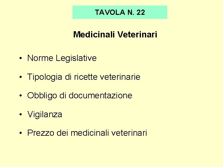 TAVOLA N. 22 Medicinali Veterinari • Norme Legislative • Tipologia di ricette veterinarie •