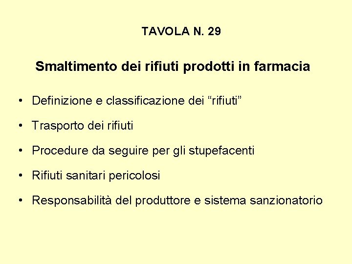 TAVOLA N. 29 Smaltimento dei rifiuti prodotti in farmacia • Definizione e classificazione dei