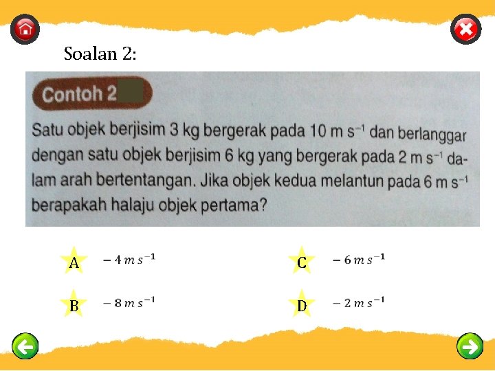 Soalan 2: A C B D 