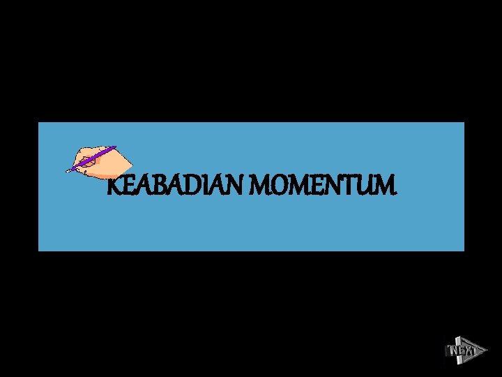 KEABADIAN MOMENTUM 