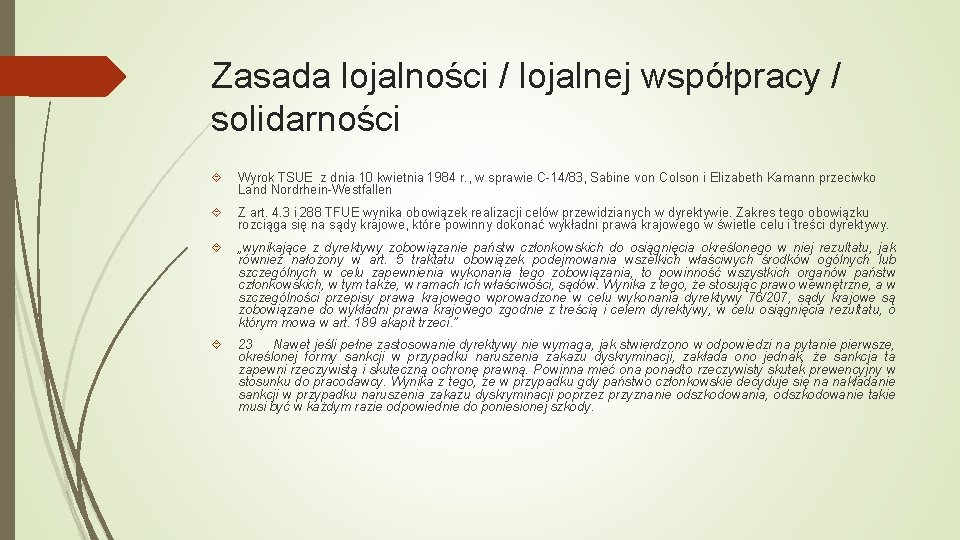 Zasada lojalności / lojalnej współpracy / solidarności Wyrok TSUE z dnia 10 kwietnia 1984
