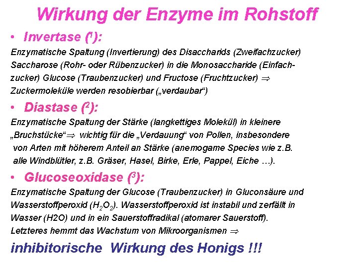 Wirkung der Enzyme im Rohstoff • Invertase (1): Enzymatische Spaltung (Invertierung) des Disaccharids (Zweifachzucker)