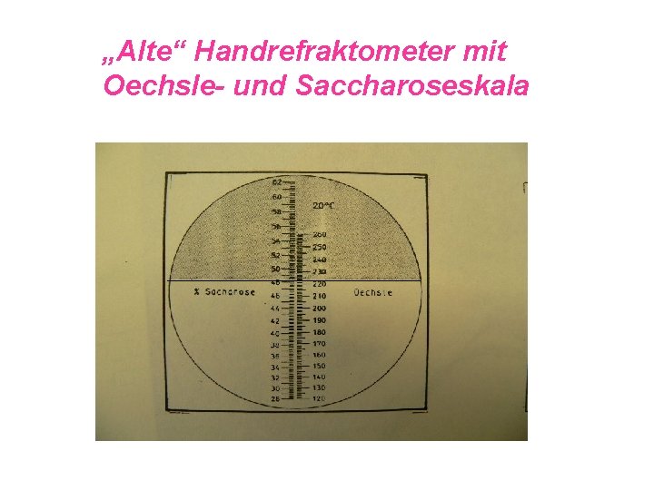 „Alte“ Handrefraktometer mit Oechsle- und Saccharoseskala 