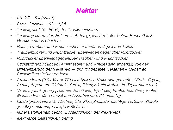 Nektar • • • • p. H: 2, 7 – 6, 4 (sauer) Spez.