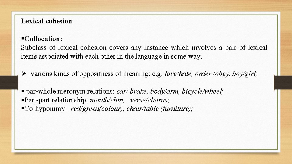 Lexical cohesion §Collocation: Subclass of lexical cohesion covers any instance which involves a pair