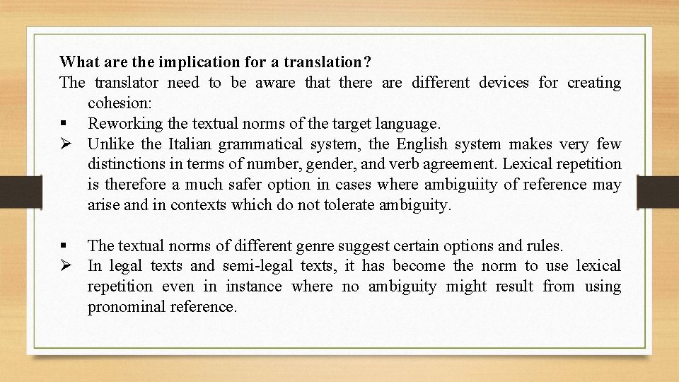 What are the implication for a translation? The translator need to be aware that