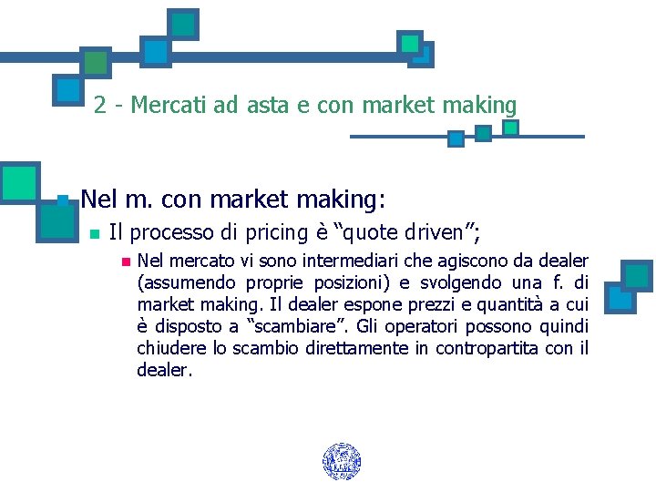 2 - Mercati ad asta e con market making n Nel m. con market