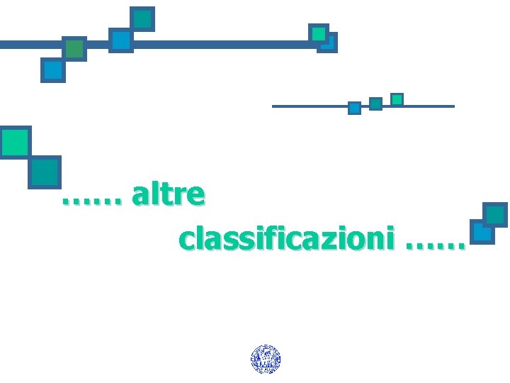 …… altre classificazioni …… 