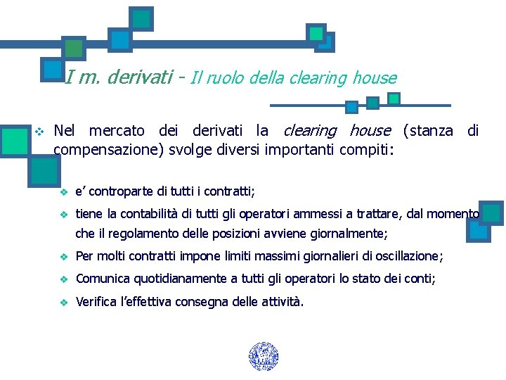 I m. derivati - Il ruolo della clearing house v Nel mercato dei derivati