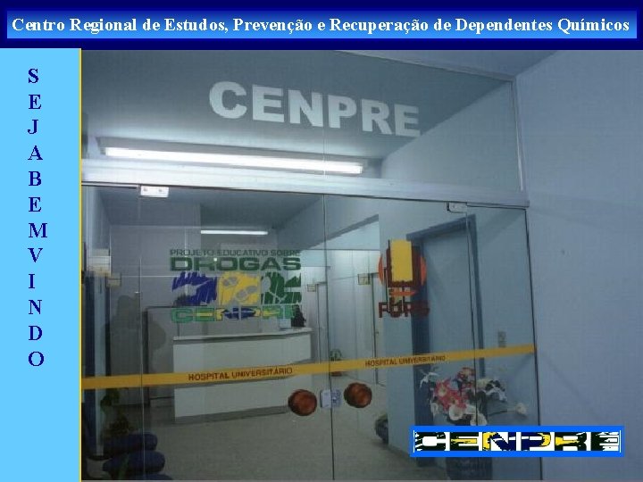 Centro Regional de Estudos, Prevenção e Recuperação de Dependentes Químicos S E J A