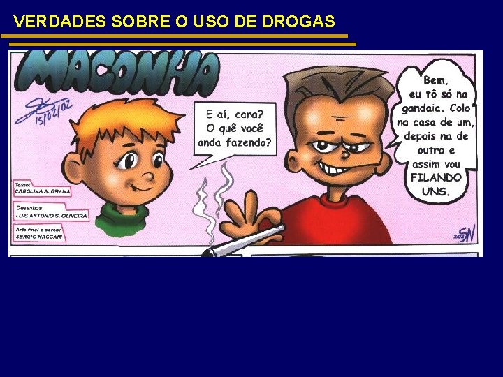 VERDADES SOBRE O USO DE DROGAS 