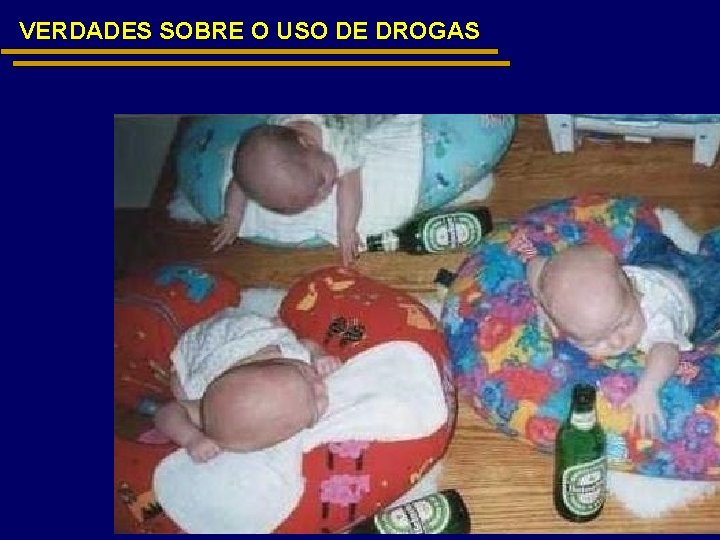 VERDADES SOBRE O USO DE DROGAS 