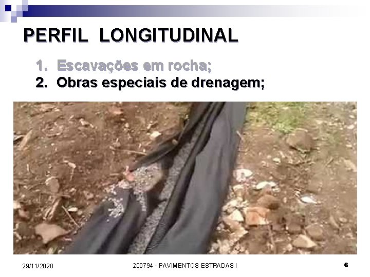 PERFIL LONGITUDINAL 1. Escavações em rocha; 2. Obras especiais de drenagem; 3. Obras de