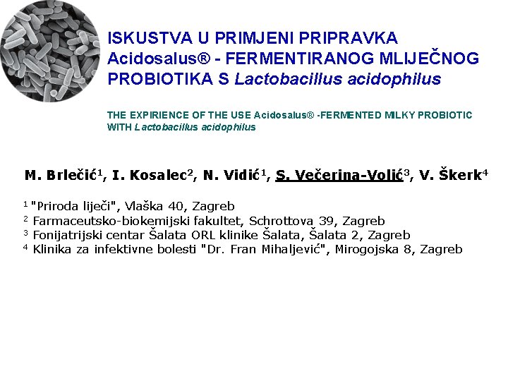 ISKUSTVA U PRIMJENI PRIPRAVKA Acidosalus® - FERMENTIRANOG MLIJEČNOG PROBIOTIKA S Lactobacillus acidophilus THE EXPIRIENCE