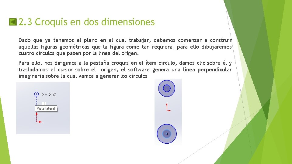 2. 3 Croquis en dos dimensiones Dado que ya tenemos el plano en el