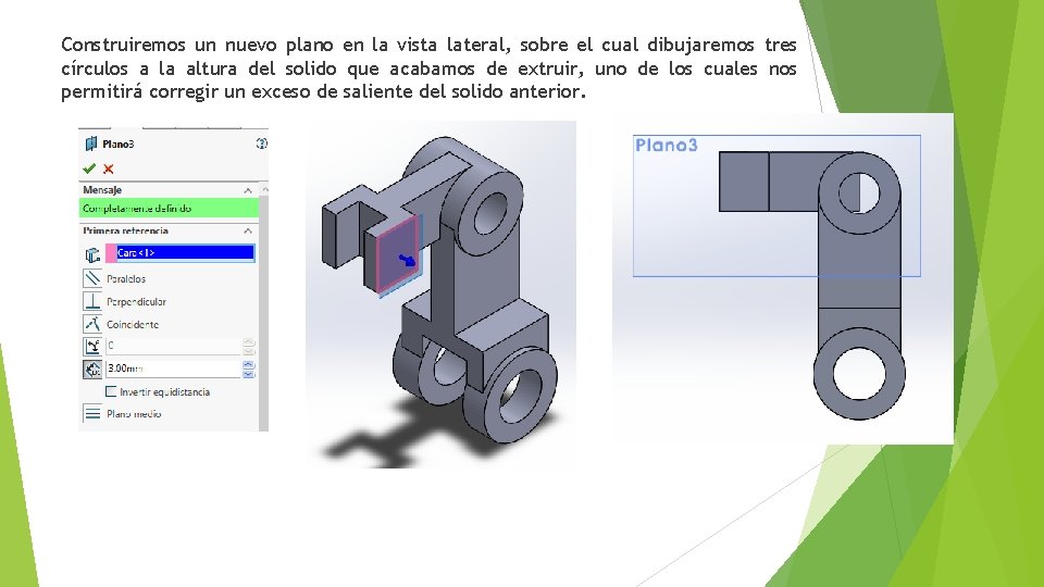 Construiremos un nuevo plano en la vista lateral, sobre el cual dibujaremos tres círculos