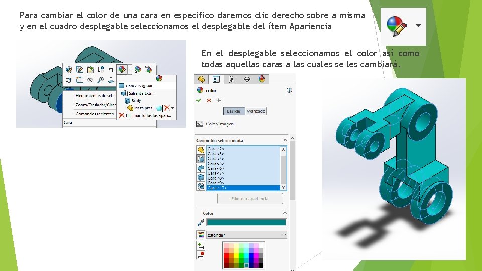 Para cambiar el color de una cara en especifico daremos clic derecho sobre a