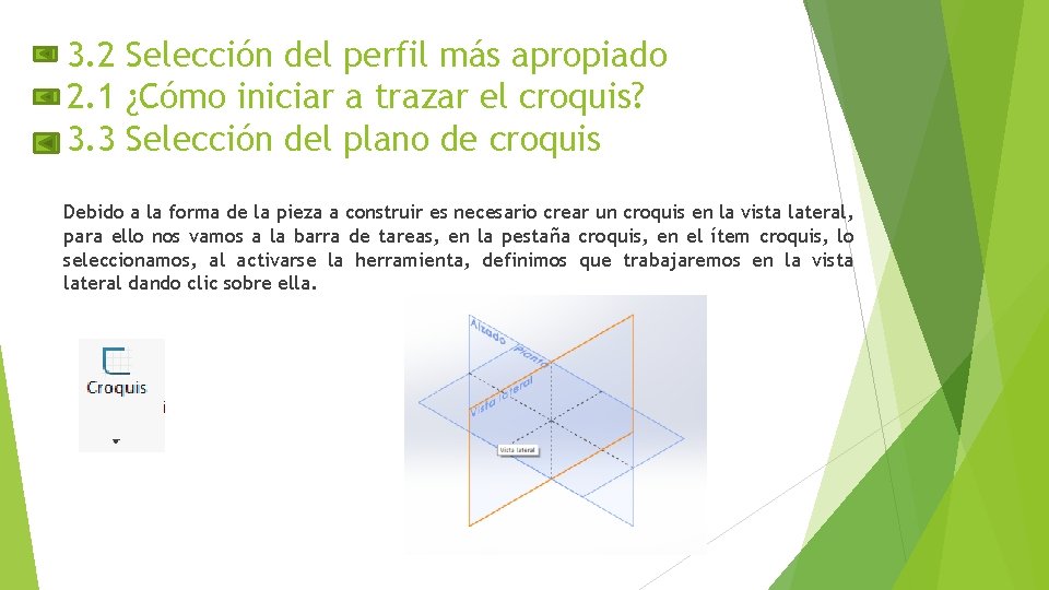 3. 2 Selección del perfil más apropiado 2. 1 ¿Cómo iniciar a trazar el