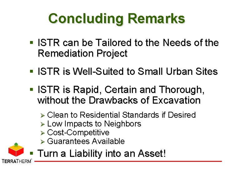 Concluding Remarks § ISTR can be Tailored to the Needs of the Remediation Project