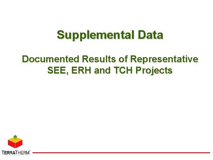 Supplemental Data Documented Results of Representative SEE, ERH and TCH Projects 