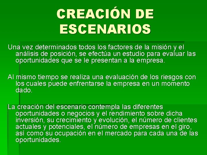 CREACIÓN DE ESCENARIOS Una vez determinados todos los factores de la misión y el