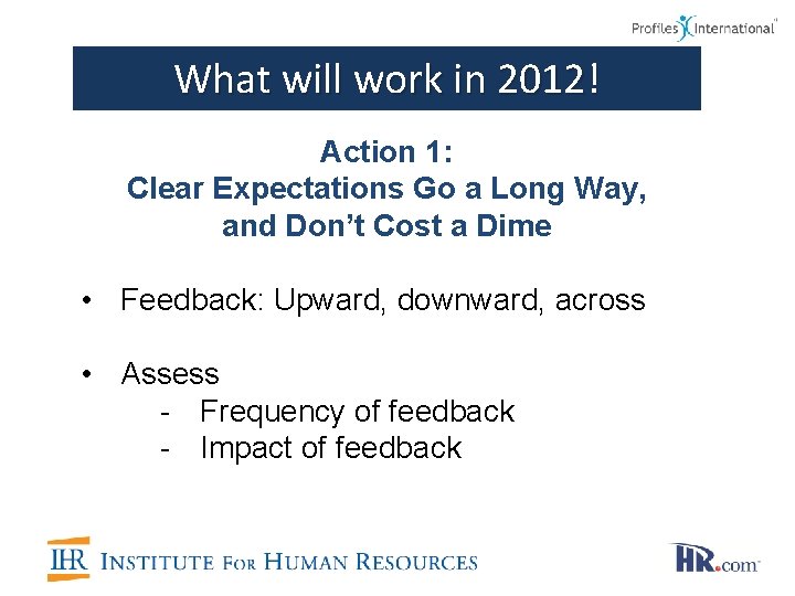 What will work in 2012! Action 1: Clear Expectations Go a Long Way, and