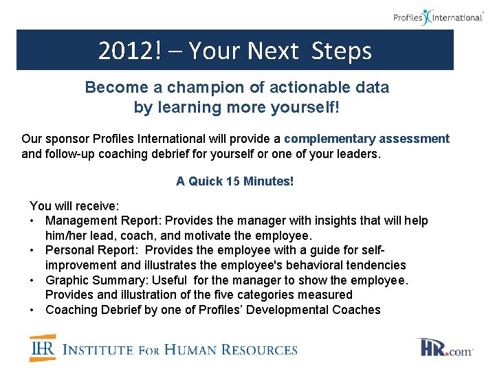 2012! – Your Next Steps Become a champion of actionable data by learning more