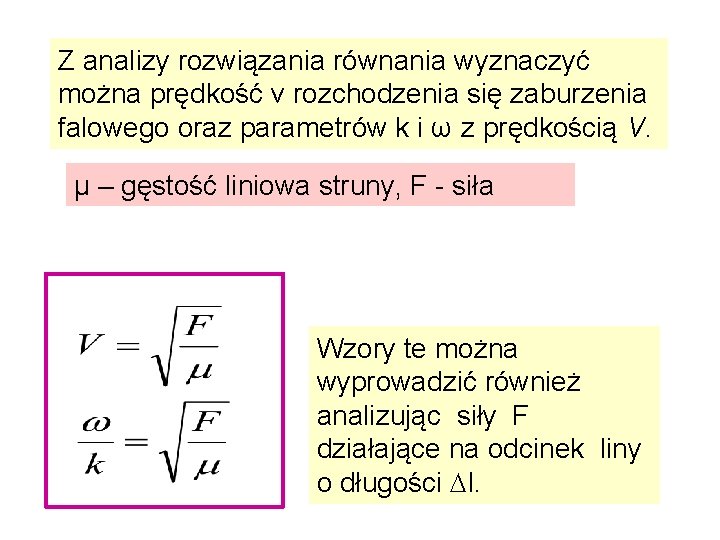 Z analizy rozwiązania równania wyznaczyć można prędkość v rozchodzenia się zaburzenia falowego oraz parametrów