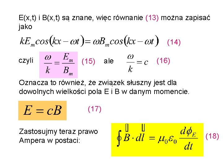 E(x, t) i B(x, t) są znane, więc równanie (13) można zapisać jako (14)