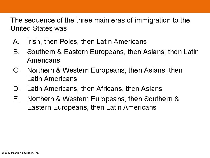 The sequence of the three main eras of immigration to the United States was The sequence of the three main eras of immigration to the United States was