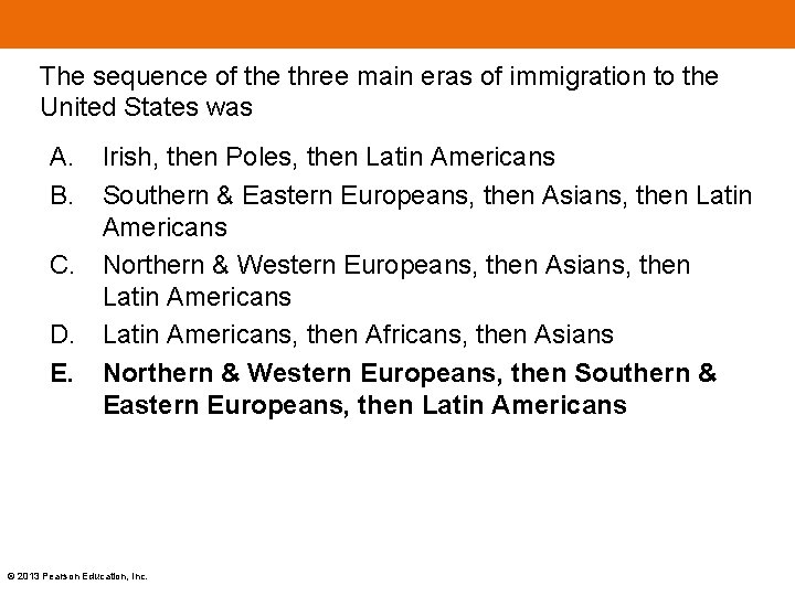 The sequence of the three main eras of immigration to the United States was The sequence of the three main eras of immigration to the United States was