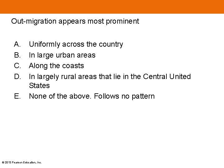 Out-migration appears most prominent A. B. C. D. E. Uniformly across the country In Out-migration appears most prominent A. B. C. D. E. Uniformly across the country In